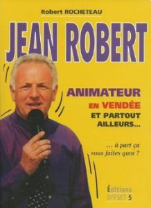Jean-Robert Rocheteau, Animateur en Vendée